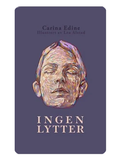 Ingen Lytter Carina Edine