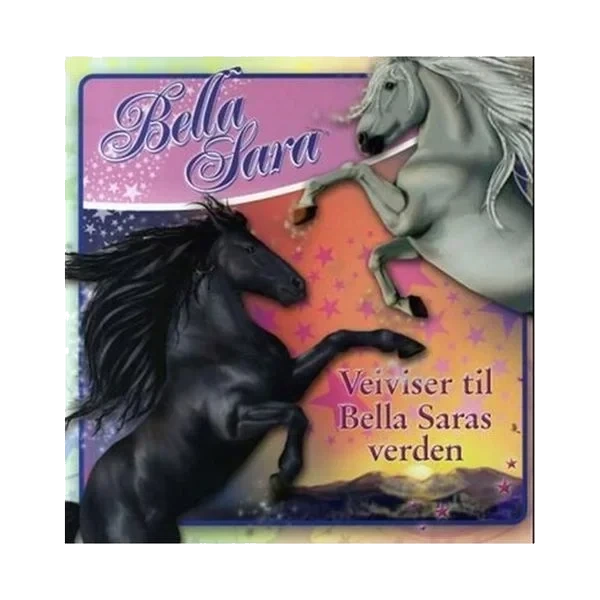 Bella Sara - Veiviser til Bella Sara´s Verden